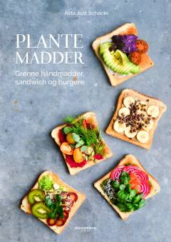 Plantemadder : grønne håndmadder, sandwich og burgere