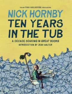 Ten years in the tub : a decade in soaking in great books