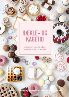 Hækle- og kagetid : opskrifter der både kan hækles og bages