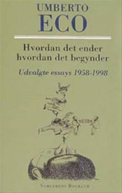 Hvordan det ender hvordan det begynder : essays 1958-1998