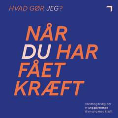 Hvad gør jeg? Når du har fået kræft : håndbog til dig, der er ung pårørende til en ung med kræft