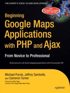 Beginning google maps applications with PHP and Ajax : from novice to professional
