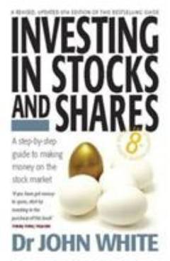Investing in stocks and shares : a step-by-step guide to making money on the stock market