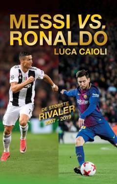 Messi vs. Ronaldo : de største rivaler 2007-19