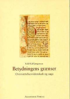 Betydningens grænser : oversættelsesvidenskab og saga