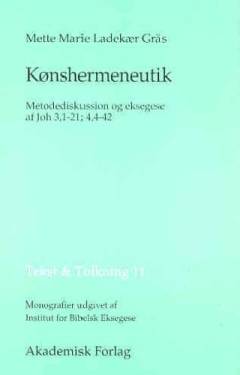 Kønshermeneutik : metodediskussion og eksegese af Joh 3,1-21; 4,4-42
