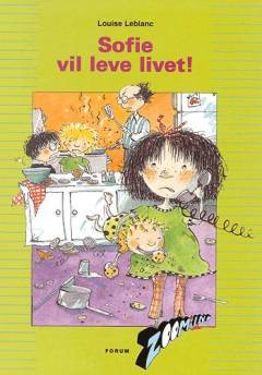 Sofie vil leve livet!