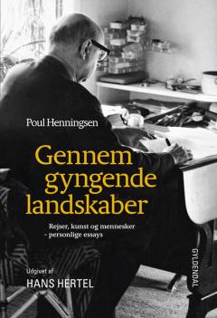 Gennem gyngende landskaber : rejser, kunst og mennesker - personlige essays 1925-67
