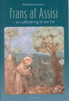 Frans af Assisi : en udfordring til vor tid