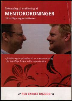 Idékatalog til etablering af mentorordninger i frivillige organisationer : få idéer og inspiration til en mentorordning for frivillige ledere i din organisation