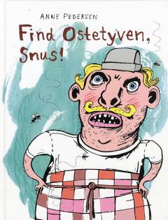 Find ostetyven, Snus!