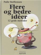 Flere og bedre idéer : 12 gode metoder