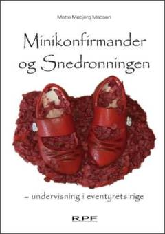 Minikonfirmander og Snedronningen : undervisning i eventyrets rige