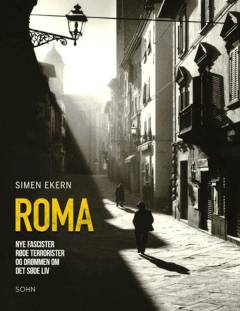 Roma : nye fascister, røde terrorister og drømmen om det søde liv