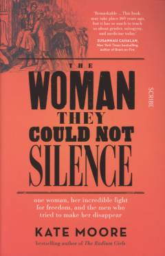 The woman they could not silence : one woman, her incredible fight for freedom, and the men who tried to make her disappear