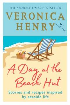 A day at the beach hut : stories and recipes inspired by seaside life