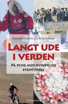 Langt ude i verden : på rejse med kvindelige eventyrere