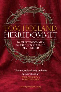 Herredømmet : da kristendommen skabte den vestlige bevidsthed
