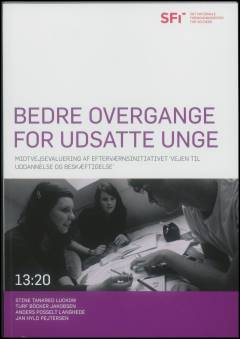 Bedre overgange for udsatte unge : midtvejsevaluering af efterværnsinitiativet "Vejen til uddannelse og beskæftigelse"
