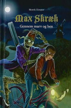 Max Skræk. Bind 4 : Gennem marv og ben