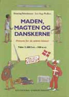 Maden, magten og danskerne : tiden 11.000 f.v.t.-1350 e.v.t.
