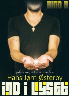 Ind i lyset. Bind 3 : Juli, august, september