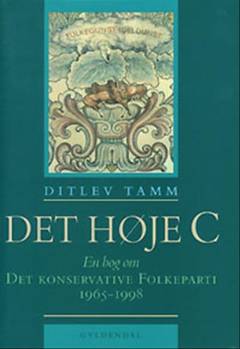 Det høje C : en bog om Det Konservative Folkeparti 1965-1998