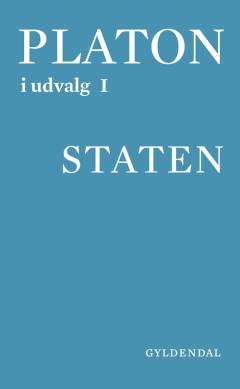 Platon i udvalg. Bind 1 : Staten