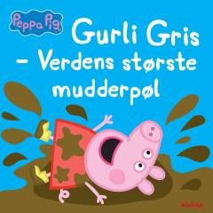 Gurli Gris - verdens største mudderpøl