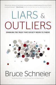 Liars and outliers : enabling the trust that society needs to thrive
