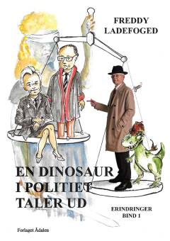En dinosaur i politiet taler ud : en hyldest til et politi, der var : erindringer