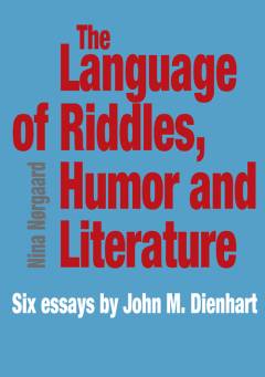 The language of riddles, humor and literature : six essays