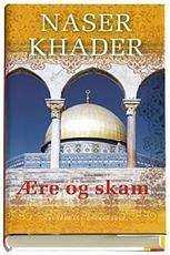 Ære og skam : det islamiske familie- og livsmønster i Danmark og Mellemøsten