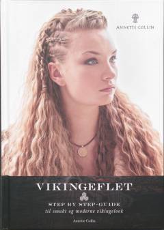 Vikingeflet : step by step-guide til smukt og moderne vikingelook