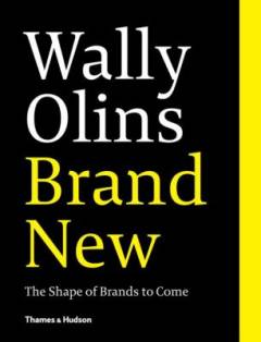 Brand new : the shape of brands to come
