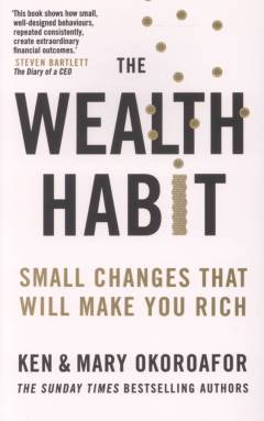 The wealth habit : small changes that will make you rich