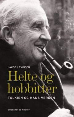 Helte og hobbitter : Tolkien og hans verden