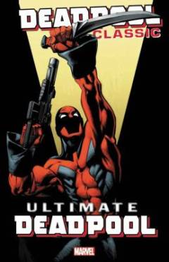 Deadpool classic. Vol. 20 : Ultimate Deadpool