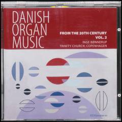 Danish organ music from the 20th century, vol. 2