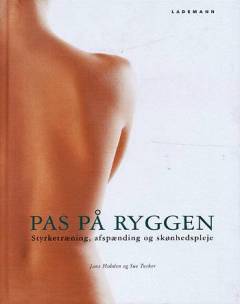 Pas på ryggen : styrketræning, afspænding og skønhedspleje