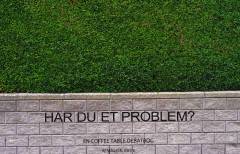 Har du et problem? : en coffee table debatbog