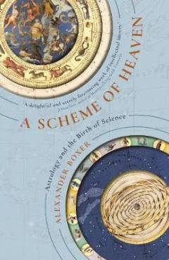 A scheme of heaven : astrology and the birth of science