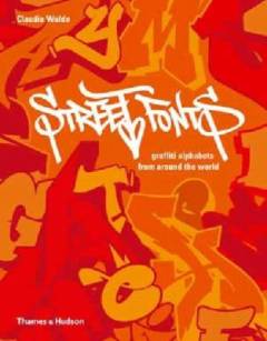 Street fonts : graffiti alphabets from around the world
