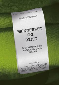 Mennesket og tøjet : otte samtaler om klæder, forbrug og klima