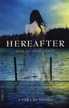 Hereafter. Bind 1 : Død og forelsket