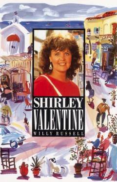 Shirley Valentine : a play