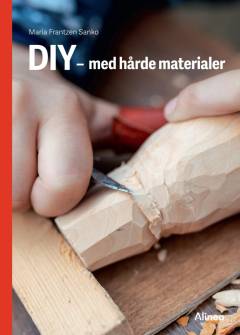 DIY - med hårde materialer