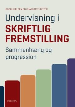Undervisning i skriftlig fremstilling : sammenhæng og progression