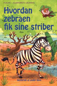 Hvordan zebraen fik sine striber : et folkeeventyr fra Afrika