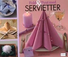 Fold & pynt med servietter